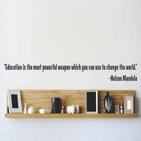 Naljepnica za vinilu naljepnica: Obrazovanje je najmoćnije oružje koje možete koristiti za promjenu svijeta. - Nelson Mandela citat