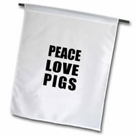 3drose mirovna ljubav i svinje - stvari koje me čine srećnim poklonom svinja - vrtna zastava, prema