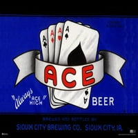 Ace Beer etikel uvijek as visokog siou city pivara Iowa Poker Vintage Brewery Decor Retro dekor Man Cave Stuff Exclat oprema Kuhinjski dekor pivki znakovi za obrtnog piva, lakiranje papira Slika 8x12