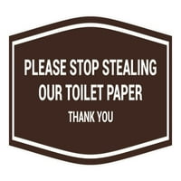Fancy, prestanite da kradete naši toaletni papir - srednja 3,5x7