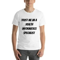 Vjerujte mi im zdravstvena informatika Specijalistička majica kratkih rukava po nedefiniranim poklonima