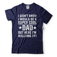 Muški tata majica smiješna majica tate nisam znala da bih bio super cool košulja za otac Dan tima