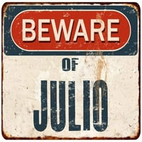 Čuvajte se julio metal znak zahrđali zidni dekor 108120041322